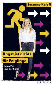 Buchcover von Angst ist nichts für Feiglinge: Mein Exit aus der Panik von Susanne Kaloff