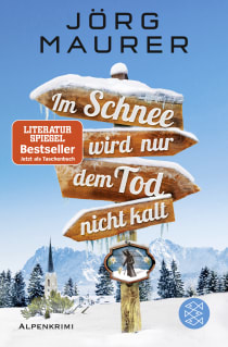 Buchcover von Im Schnee wird nur dem Tod nicht kalt: Alpenkrimi von Jörg Maurer