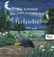 Buchcover von Die Perlendiebin von Axel Scheffler, Rosa Scheffler