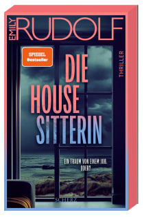 Buchcover von Die Housesitterin – Ein Traum von einem Job. Oder?: Thriller von Emily Rudolf