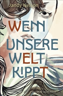 Buchcover von Wenn unsere Welt kippt von Jandy Nelson