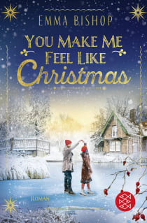 Buchcover von You Make Me Feel Like Christmas : Roman von Emma Bishop