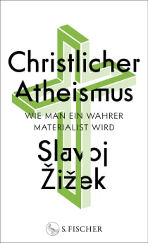 Buchcover von Christlicher Atheismus: Wie man ein wahrer Materialist wird von Slavoj Žižek