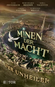 Buchcover von Minen der Macht: Der Unheiler von Bernhard Hennen, Mira Valentin, Sam Feuerbach, Greg Walters, Torsten Weitze, Fünf Federn