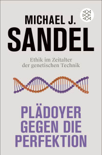 Buchcover von Plädoyer gegen die Perfektion: Ethik im Zeitalter der genetischen Technik von Michael J. Sandel