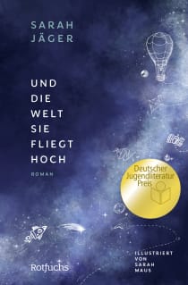 Buchcover von Und die Welt, sie fliegt hoch von Sarah Jäger