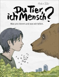 Buchcover von Du Tier, ich Mensch?: Was uns trennt und was wir teilen von Anke Bär