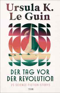 Buchcover von Der Tag vor der Revolution: 25 Science-Fiction-Storys