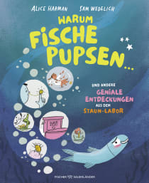 Buchcover von Warum Fische pupsen ...: und andere geniale Entdeckungen aus dem Staun-Labor von Alice Harman