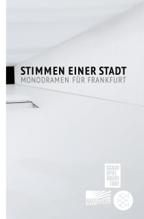 Buchcover von Stimmen einer Stadt: Monodramen für Frankfurt von Zsuzsa Bánk, Lars Brandt, Wilhelm Genazino, Olga Grjasnowa, Angelika Klüssendorf, Martin Mosebach, Thomas Pletzinger, Teresa Präauer, Antje Rávik Strubel