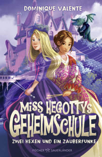 Buchcover von Miss Hegottys Geheimschule – Zwei Hexen und ein Zauberfunke