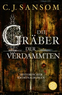 Buchcover von Die Gräber der Verdammten: Historischer Kriminalroman von C.J. Sansom