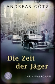Buchcover von Die Zeit der Jäger: Kriminalroman von Andreas Götz