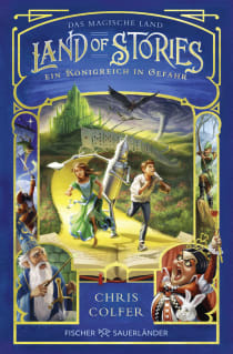 Buchcover von Land of Stories: Das magische Land – Ein Königreich in Gefahr von Chris Colfer