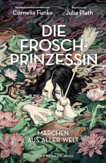 Buchcover von Die Froschprinzessin. Märchen aus aller Welt von Cornelia Funke, Julia Plath