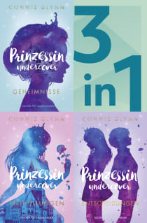 Buchcover von Prinzessin undercover Band 1-3 in einem Bundle: Geheimnisse / Enthüllungen / Entscheidungen von Connie Glynn