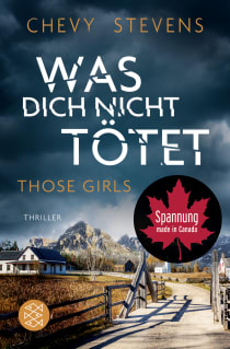 Buchcover von Was dich nicht tötet – Those Girls: Thriller von Chevy Stevens