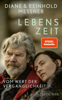 Buchcover von Lebenszeit: Vom Wert der Vergänglichkeit von Diane Messner, Reinhold Messner