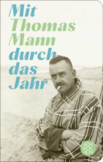 Buchcover von Mit Thomas Mann durch das Jahr von Thomas Mann