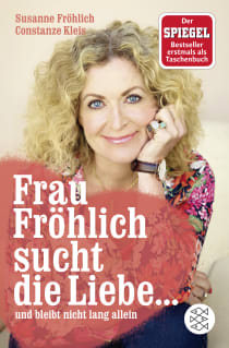 Buchcover von Frau Fröhlich sucht die Liebe ... und bleibt nicht lang allein