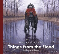 Buchcover von Things from the Flood: Ein illustrierter Roman von Simon Stålenhag