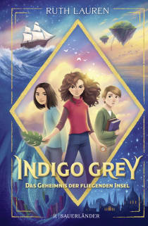 Buchcover von Indigo Grey – Das Geheimnis der fliegenden Insel von Ruth Lauren