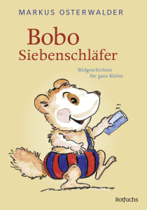 Buchcover von Bobo Siebenschläfer: Bildgeschichten für ganz Kleine von Markus Osterwalder