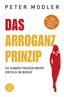 Buchcover von Das Arroganz-Prinzip: So haben Frauen mehr Erfolg im Beruf von Peter Modler