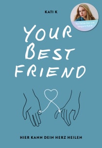 Buchcover von Your best friend: Hier kann dein Herz heilen von Kati K