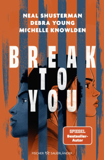 Buchcover von Break to You von Neal Shusterman, Michelle Knowlden, Debra Young