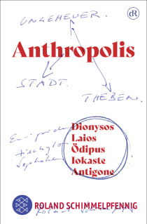 Buchcover von ANTHROPOLIS: Ungeheuer. Stadt. Theben. von Roland Schimmelpfennig