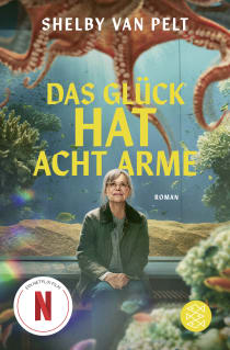 Buchcover von Das Glück hat acht Arme: Roman von Shelby Van Pelt