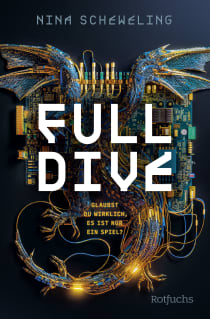 Buchcover von Full Dive: Glaubst du wirklich, es ist nur ein Spiel? von Nina Scheweling