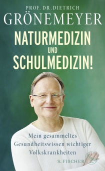 Buchcover von Naturmedizin und Schulmedizin!: Mein gesammeltes Gesundheitswissen wichtiger Volkskrankheiten von Prof. Dr. Dietrich Grönemeyer