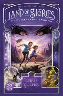 Buchcover von Land of Stories: Das magische Land – Die Rückkehr der Zauberin von Chris Colfer