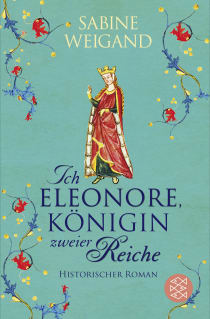 Buchcover von Ich, Eleonore, Königin zweier Reiche: Historischer Roman