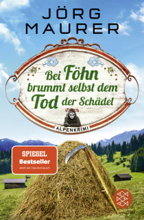 Buchcover von Bei Föhn brummt selbst dem Tod der Schädel: Alpenkrimi von Jörg Maurer