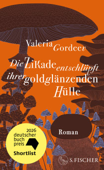 Buchcover von Die Zikade entschlüpft ihrer goldglänzenden Hülle: Roman von Valeria Gordeev