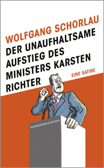 Buchcover von The Unstoppable Rise of Minister Karsten Richter: Eine Satire