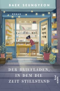Buchcover von Der Briefladen, in dem die Zeit stillstand: Roman von Baek Seungyeon