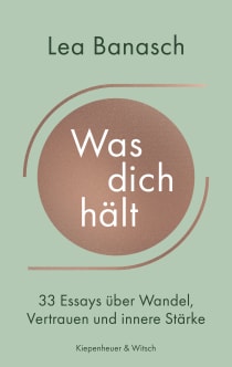 Buchcover von Was dich hält: 33 Essays über Wandel, Vertrauen und innere Stärke