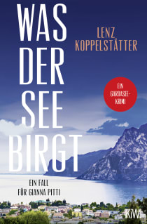 Buchcover von Was der See birgt: Ein Fall für Gianna Pitti von Lenz Koppelstätter