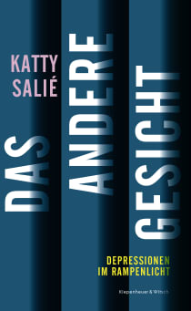 Buchcover von Das andere Gesicht: Depressionen im Rampenlicht von Katty Salié