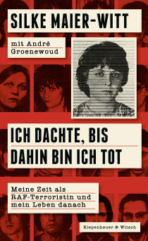 Buchcover von Ich dachte, bis dahin bin ich tot: Meine Zeit als RAF-Terroristin und mein Leben danach von Silke Maier-Witt