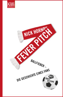 Buchcover von Fever Pitch: Ballfieber - Die Geschichte eines Fans Neuübersetzung von Nick Hornby