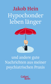 Buchcover von Hypochondriacs Live Longer: und andere gute Nachrichten aus meiner psychiatrischen Praxis