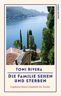 Buchcover von Die Familie sehen und sterben: Capitano Rossi ermittelt im Tessin