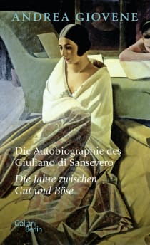 Buchcover von Die Autobiographie des Giuliano di Sansevero: Die Jahre zwischen Gut und Böse von Andrea Giovene