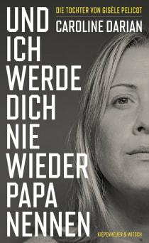 Buchcover von Und ich werde dich nie wieder Papa nennen von Caroline Darian