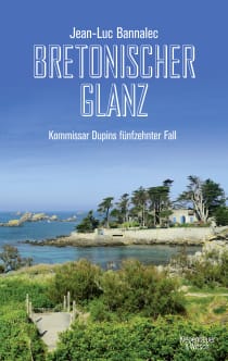 Buchcover von Bretonischer Glanz: Kommissar Dupins fünfzehnter Fall von Jean-Luc Bannalec